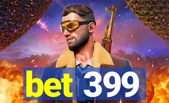 bet 399